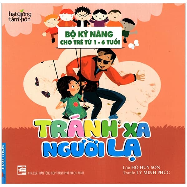 Sách Hạt Giống Tâm Hồn - Bộ Kỹ Năng Cho Trẻ Từ 1-6 Tuổi - Tránh Xa - Hồ Huy Sơn