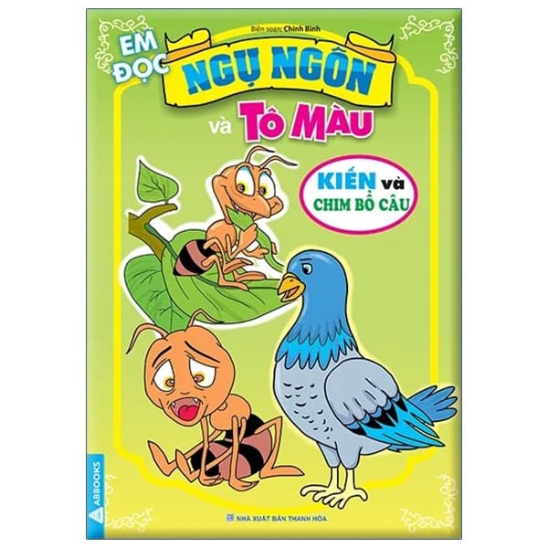 Sách Em Đọc Ngụ Ngôn Và Tô Màu: Kiến Và Chim Bồ Câu - Chính Bình