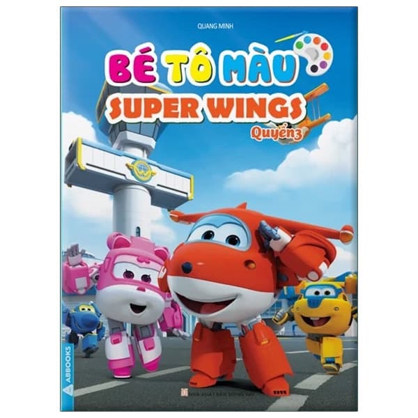 Sách Bé Tô Màu Super Wings - Quyển 3 - Quang Minh