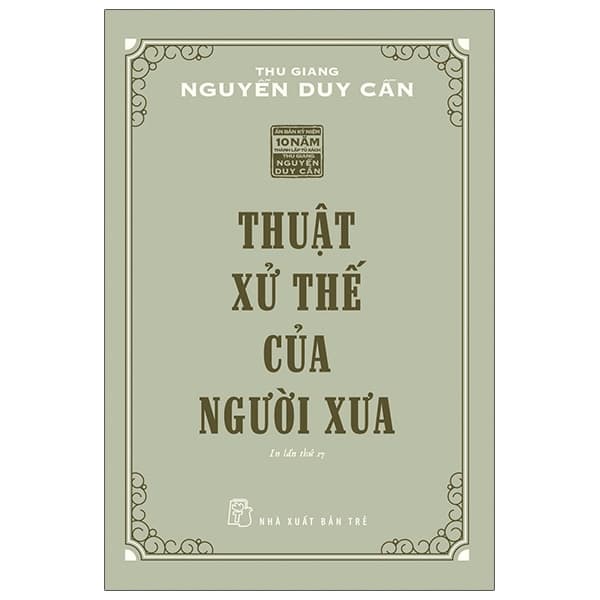 Sách Thuật Xử Thế Của Người Xưa (Tái Bản 2021) - Thu Giang Nguyễn Duy Cần