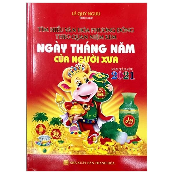 Sách Tìm Hiểu Văn Hóa Phương Đông Theo Quan Niệm Xưa - Ngày Tháng Năm C - Lê Quý Ngưu