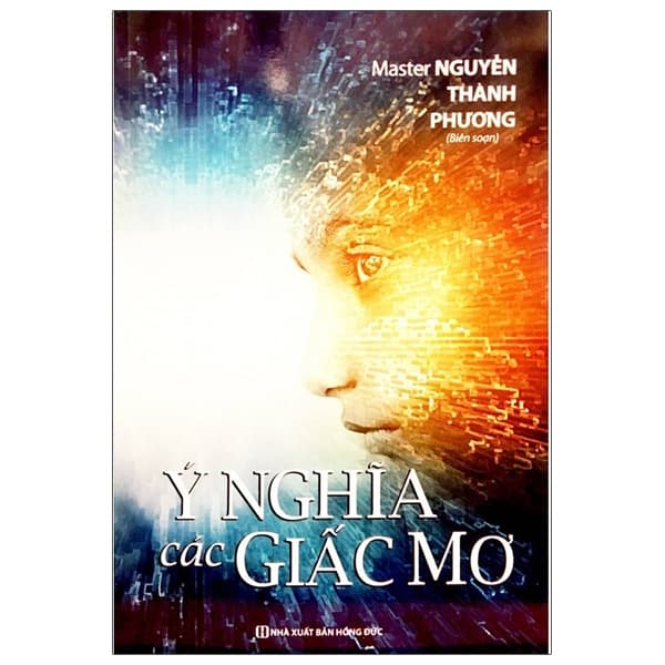 Sách Ý Nghĩa Các Giấc Mơ - Nguyễn Thành Phương