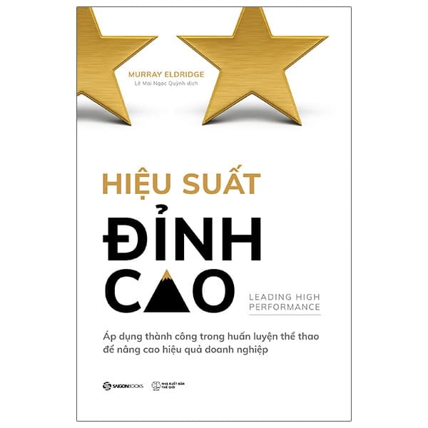 Sách Hiệu Suất Đỉnh Cao - Leading High Performance - Murray Eldridge
