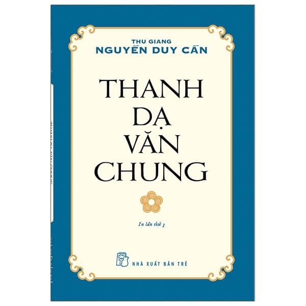 Sách Thanh Dạ Văn Chung (Tái Bản 2021) - Thu Giang Nguyễn Duy Cần