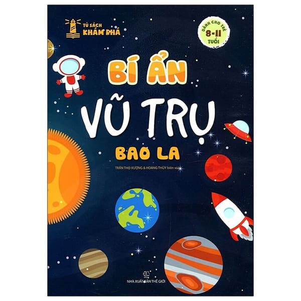 Tủ Sách Khám Phá - Bí Ẩn Vũ Trụ Bao La - Trần Thọ Xương, Hoàng Thúy