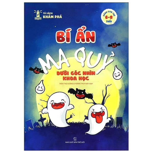 Sách Tủ Sách Khám Phá - Bí Ẩn Ma Quỷ Dưới Góc Nhìn Khoa Học - Trần Thọ Xương