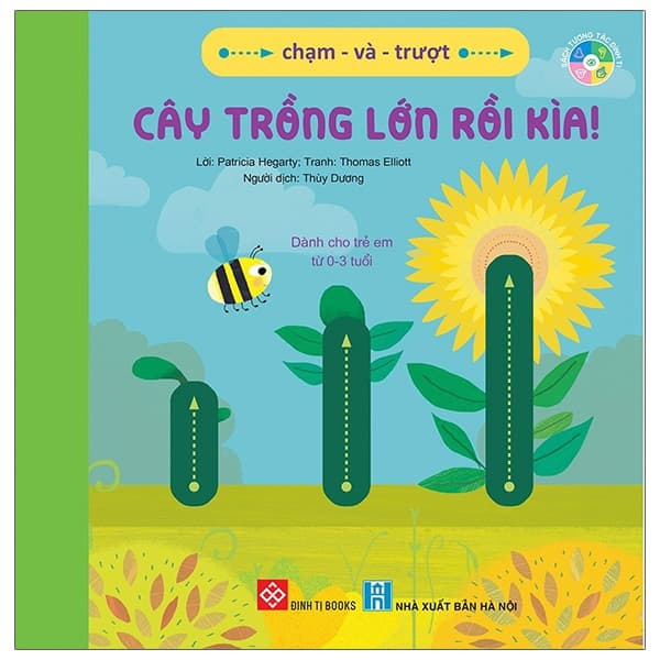 Sách Chạm Và Trượt - Cây Trồng Lớn Rồi Kìa! - Patricia Hegarty
