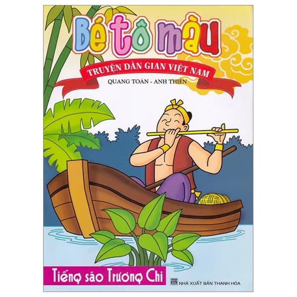 Sách Bé Tô Màu Truyện Dân Gian Việt Nam - Tiếng Sáo Trương Chi - Quang Toàn