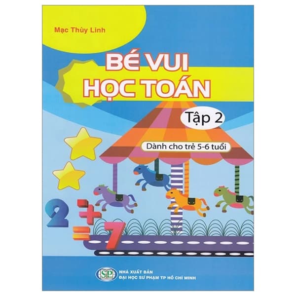 Sách Bé Vui Học Toán - Dành Cho Trẻ 5-6 Tuổi - Tập 2 - Mạc Thùy Linh