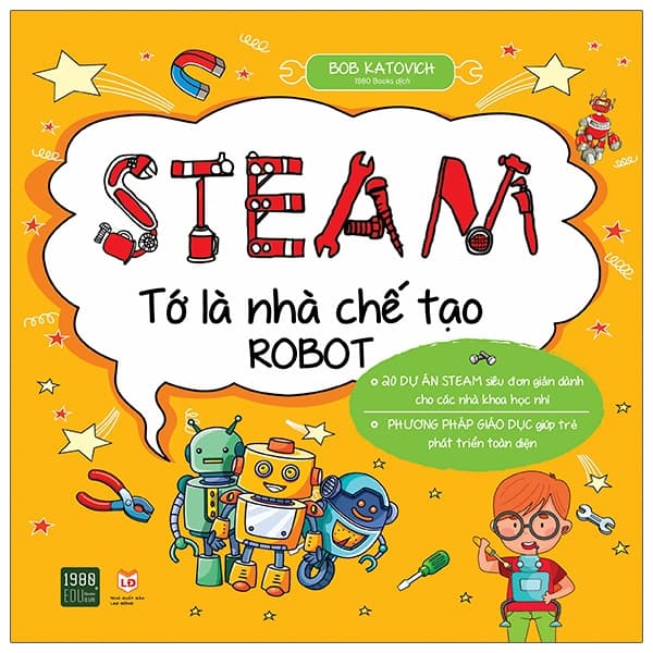 Sách Steam - Tớ Là Nhà Chế Tạo Robot - Bob Katovich