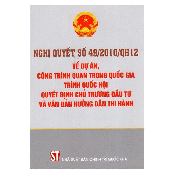 Sách Nghị Quyết Số 49/2010/Qh12 Về Dự Án, Công Trình Quan Trọng Quốc - An