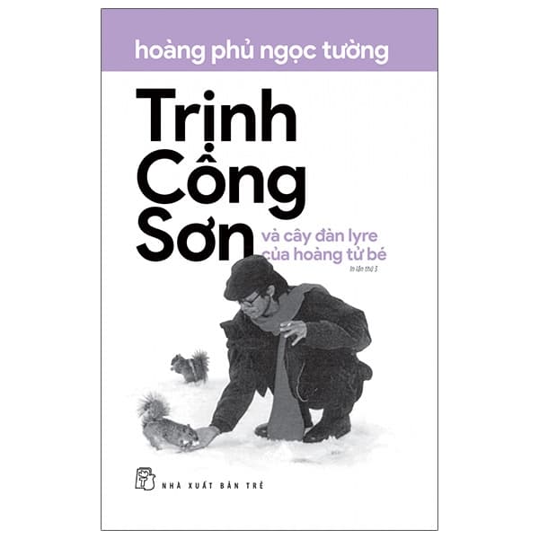 Sách Trịnh Công Sơn Và Cây Đàn Lyre Của Hoàng Tử Bé - Hoàng Phủ Ngọc Tường