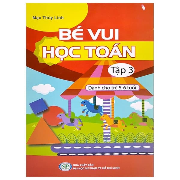 Sách Bé Vui Học Toán - Dành Cho Trẻ 5-6 Tuổi - Tập 3 - Mạc Thùy Linh
