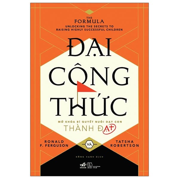Sách Đại Công Thức - Mở Khóa Bí Quyết Nuôi Dạy Con Thành Đạt - Ronald F Ferguson