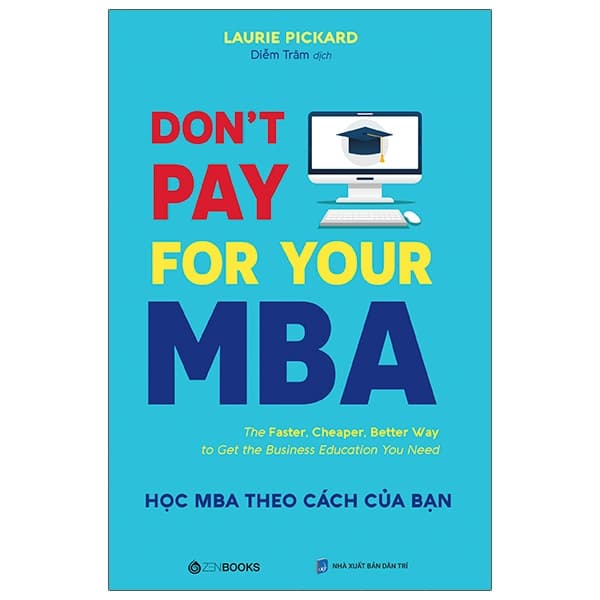 Sách Don't Pay For Your MBA - Học MBA Theo Cách Của Bạn - Laurie Pickard
