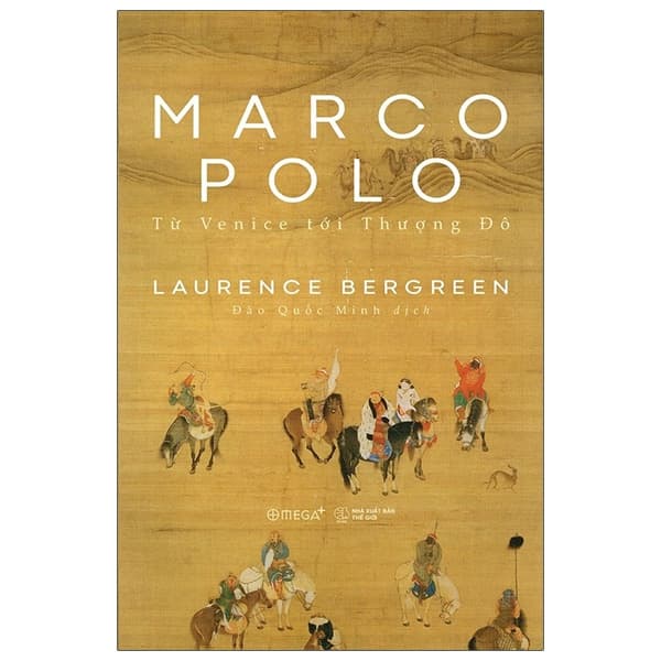 Sách Marco Polo - Từ Venice Tới Thượng Đô (Tái Bản 2025)