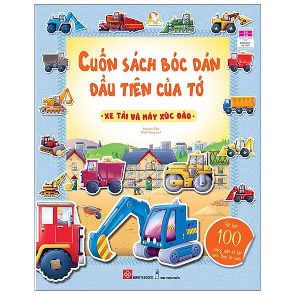 Sách Cuốn Sách Bóc Dán Đầu Tiên Của Tớ - Xe Tải Và Máy Xúc Đào - Đàn Thanh