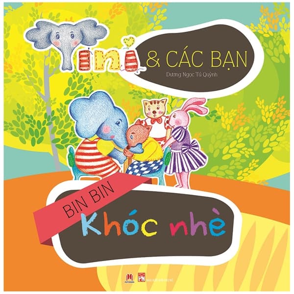 Sách Tini Và Các Bạn - Bin Bin Khóc Nhè HH - Dương Ngọc Tú Quỳnh