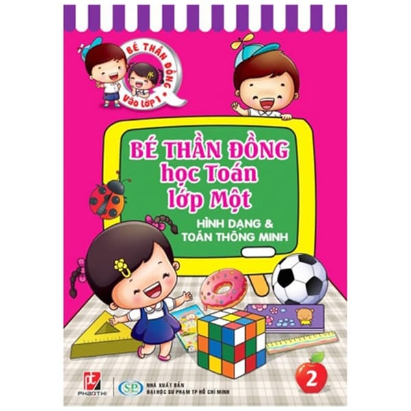 Sách Bé Thần Đồng - Học Toán Lớp Một  02 - Hình Dạng Và Toán Thông