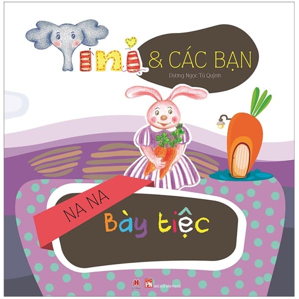 Sách Tini Và Các Bạn - Na Na Bày Tiệc (HH) - Dương Ngọc Tú Quỳnh