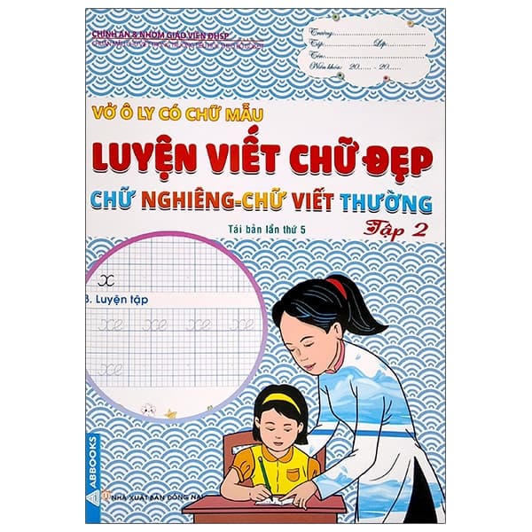 Sách Vở Ô Ly Có Chữ Mẫu Luyện Viết Chữ Đẹp - Chữ Nghiêng, Chữ Vi - Chính An