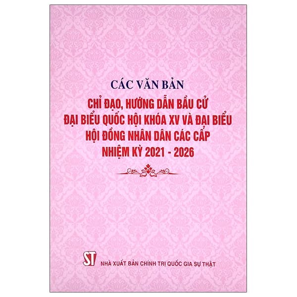 Sách Các Văn Bản Chỉ Đạo, Hướng Dẫn Bầu Cử Đại Biểu Quốc Hộ - Quốc Hội