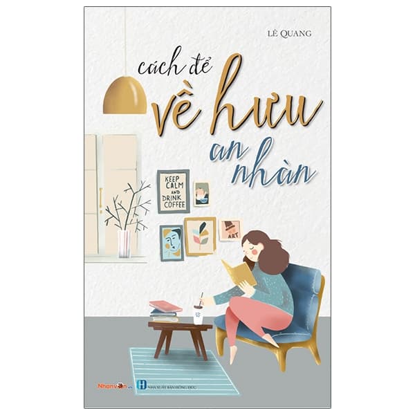 Sách Kỹ Năng Sống - Cách Để Về Hưu An Nhàn - Lê Quang