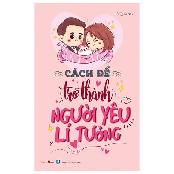 Sách Kỹ Năng Sống - Cách Để Trở Thành Người Yêu Lí Tưởng - Lê Quang