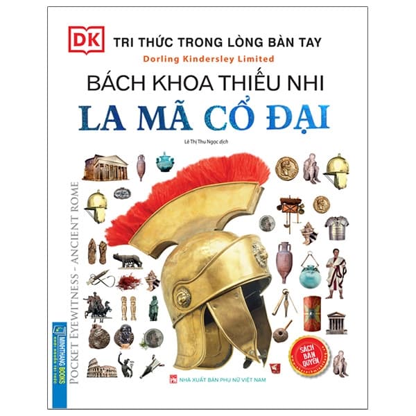 Sách Tri Thức Trong Lòng Bàn Tay - Bách Khoa Thiếu Nhi - La Mã Cổ Đại - Dorling Kindersley Limited