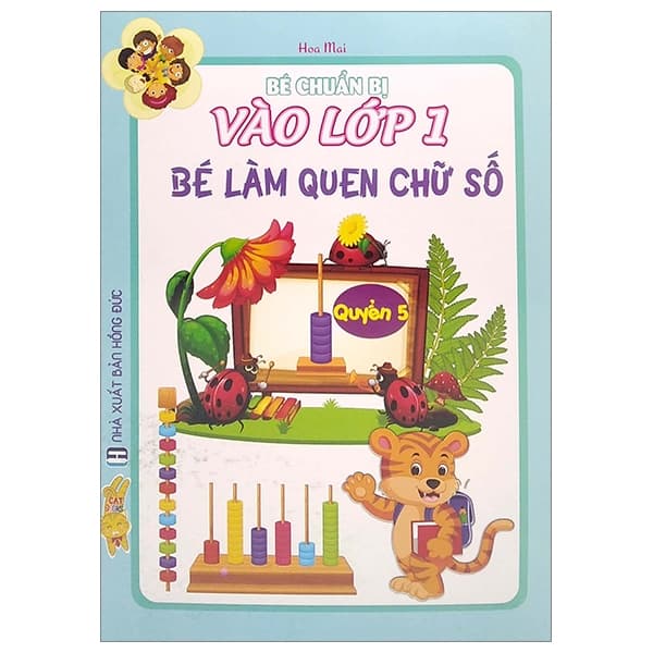 Sách Bé Chuẩn Bị Vào Lớp 1 - Bé Làm Quen Chữ Số (Quyển 5) - Hoa Mai