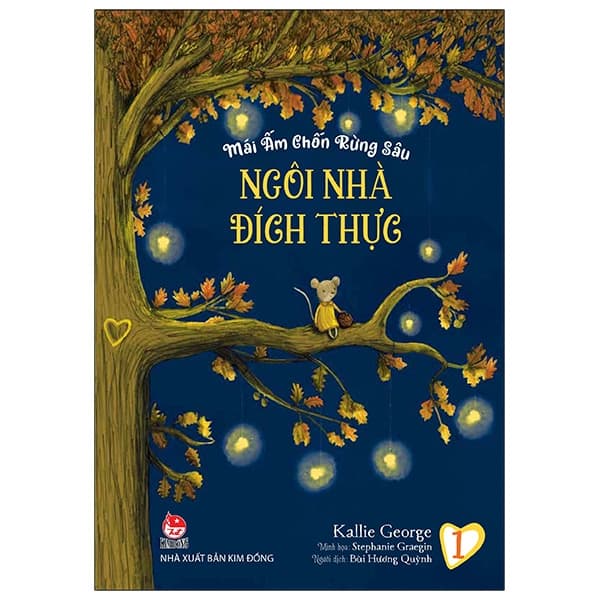 Sách Mái Ấm Chốn Rừng Sâu - Tập 1 - Ngôi Nhà Đích Thực - Kallie George
