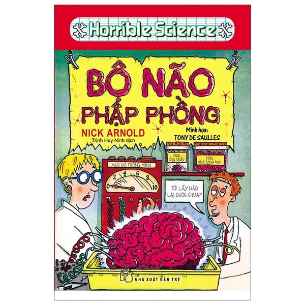 Sách Horrible Science - Bộ Não Phập Phồng - Nick Arnold