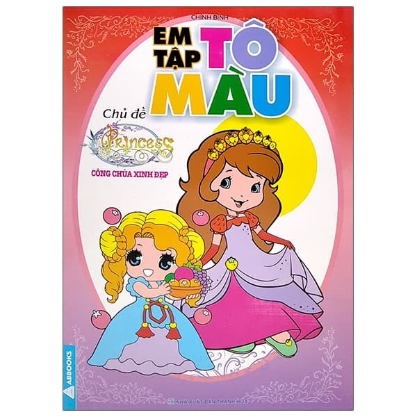 Sách Em Tập Tô Màu - Chủ Đề Công Chúa Xinh Đẹp - Chính Bình