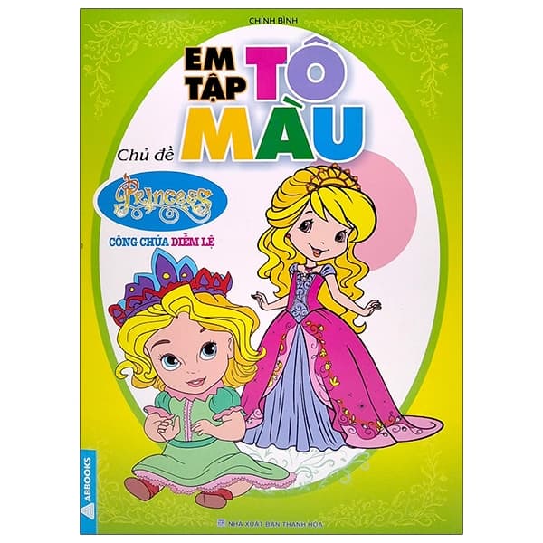 Sách Em Tập Tô Màu - Chủ Đề Công Chúa Diễm Lệ - Chính Bình