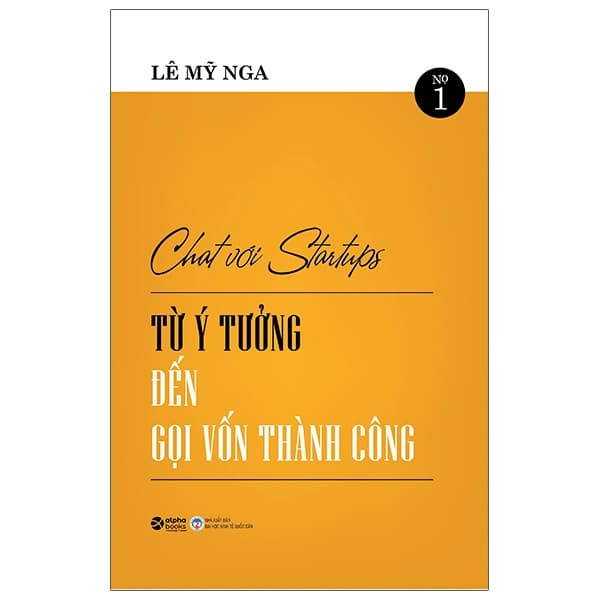 Sách Chat Với Startups - Từ Ý Tưởng Đến Gọi Vốn Thành Công - Lê Mỹ Nga