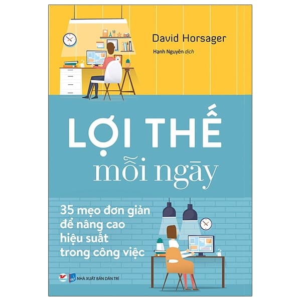 Sách Lợi Thế Mỗi Ngày - 35 Mẹo Đơn Giản Để Nâng Cao Hiệu Quả Tron - David Horsager