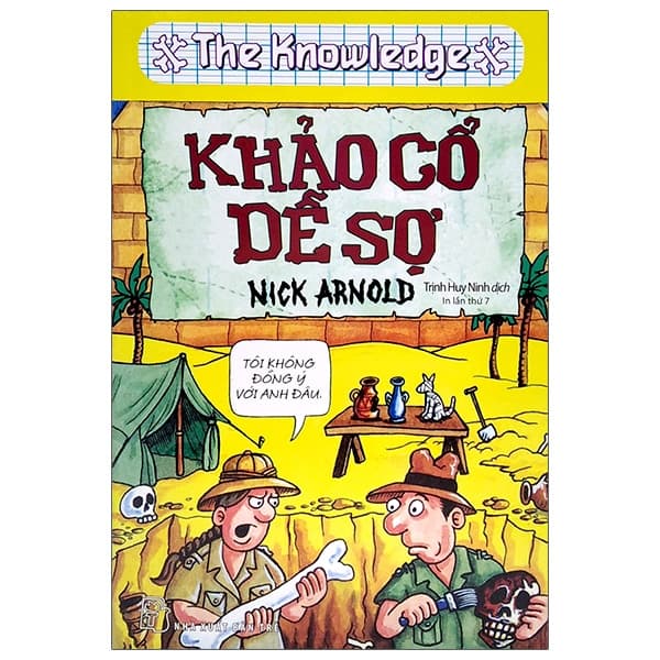 Sách Horrible Knowledge: Khảo Cổ Dễ Sợ - Nick Arnold