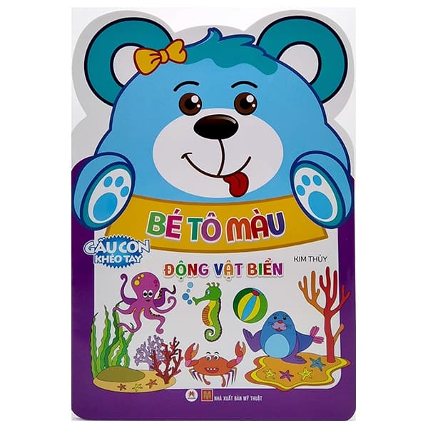 Sách Gấu Con Khéo Tay - Bé Tô Màu: Động Vật Biển - Kim Thuỷ