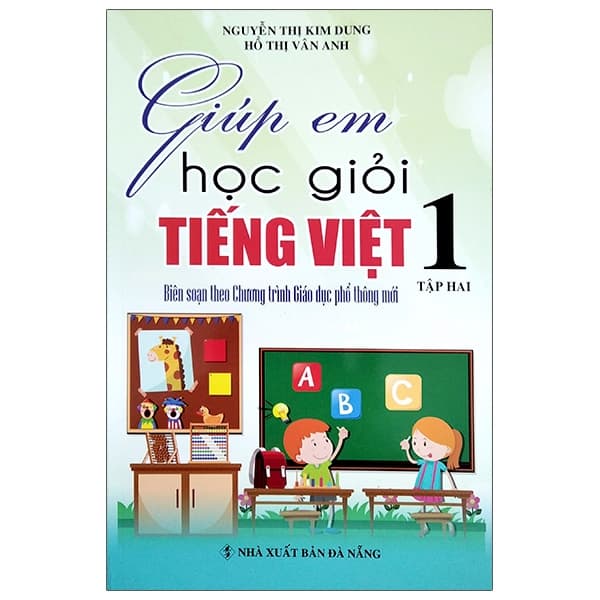 Sách Giúp Em Học Giỏi Tiếng Việt 1 - Tập 2 (Biên Soạn Theo Chương Trì - Nguyễn Thị Kim Dung