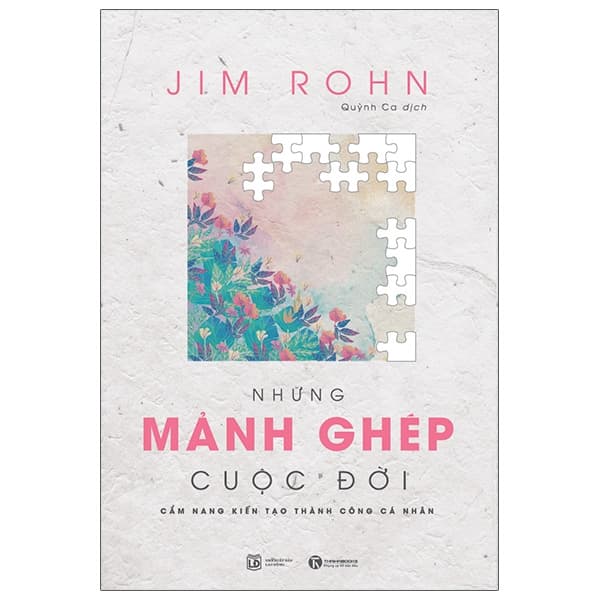 Sách Những Mảnh Ghép Cuộc Đời - Cẩm Nang Kiến Tạo Thành Công Cá Nh� - Jim Rohn