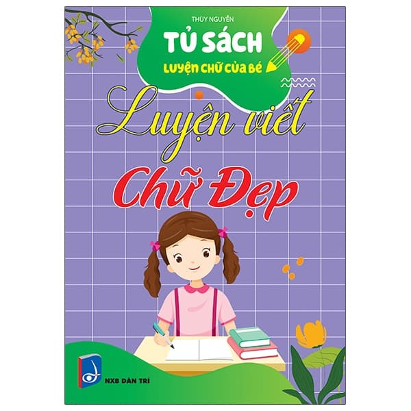 Sách Tủ Sách Luyện Chữ Của Bé - Luyện Viết Chữ Đẹp