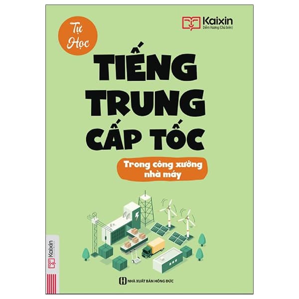 Sách Tự Học Tiếng Trung Cấp Tốc Trong Công Xưởng Nhà Máy - Diễm Hương
