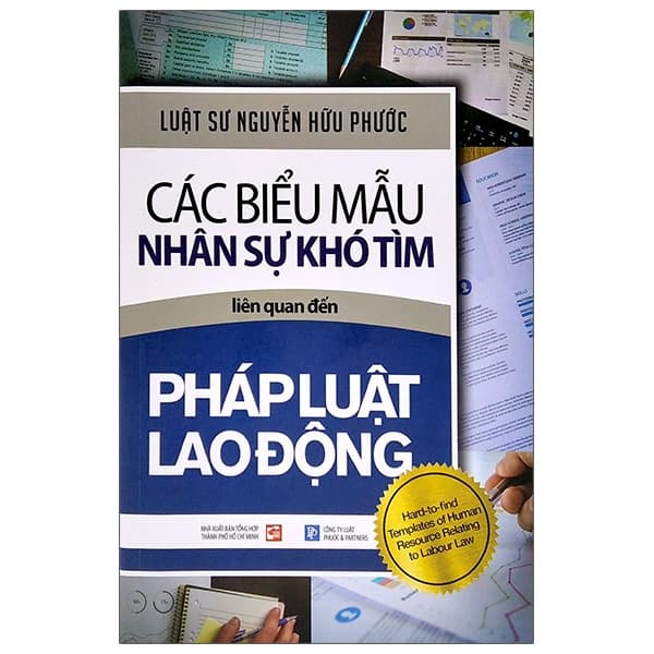 Sách Các Biểu Mẫu Nhân Sự Khó Tìm Liên Quan Đến Pháp Luật Lao Động - Luật sư Nguyễn Hữu Phước
