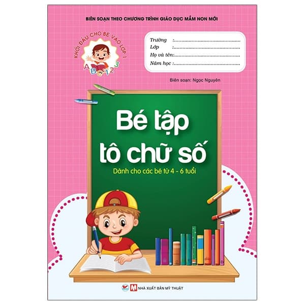 Sách Khởi Đầu Cho Bé Vào Lớp 1 - Bé Tập Tô Chữ Số - Ngọc Nguyên