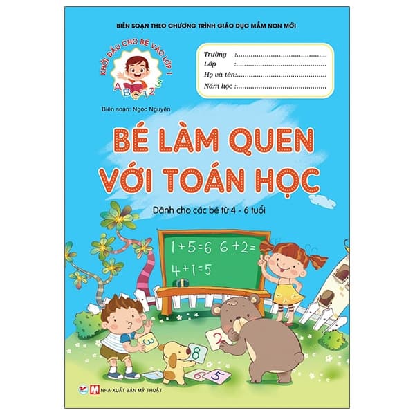 Sách Khởi Đầu Cho Bé Vào Lớp 1 - Bé Làm Quen Với Toán Học - Ngọc Nguyên