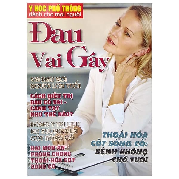 Sách Y Học Phổ Thông Dành Cho Mọi Người - Chuyên Đề: Đau Vai Gáy - Nhiều Tác Giả