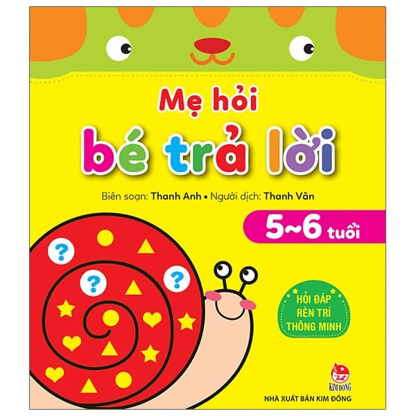 Sách Mẹ Hỏi Bé Trả Lời - Hỏi Đáp Rèn Trí Thông Minh (5-6 Tuổi) (Tái - Thanh Anh