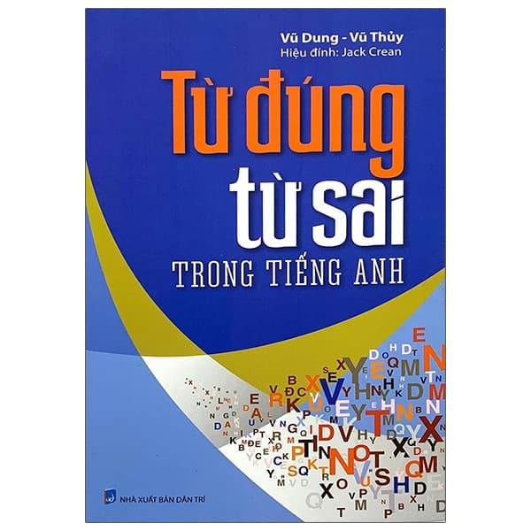 Sách Từ Đúng Từ Sai Trong Tiếng Anh - Vũ Dung