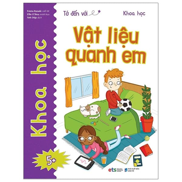 Sách Tớ Đến Với Khoa Học: Vật Liệu Quanh Em - Emma Ranade