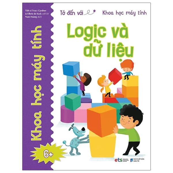 Sách Tớ Đến Với Khoa Học Máy Tính: Logic Và Dữ Liệu - TS Tracy Gardner